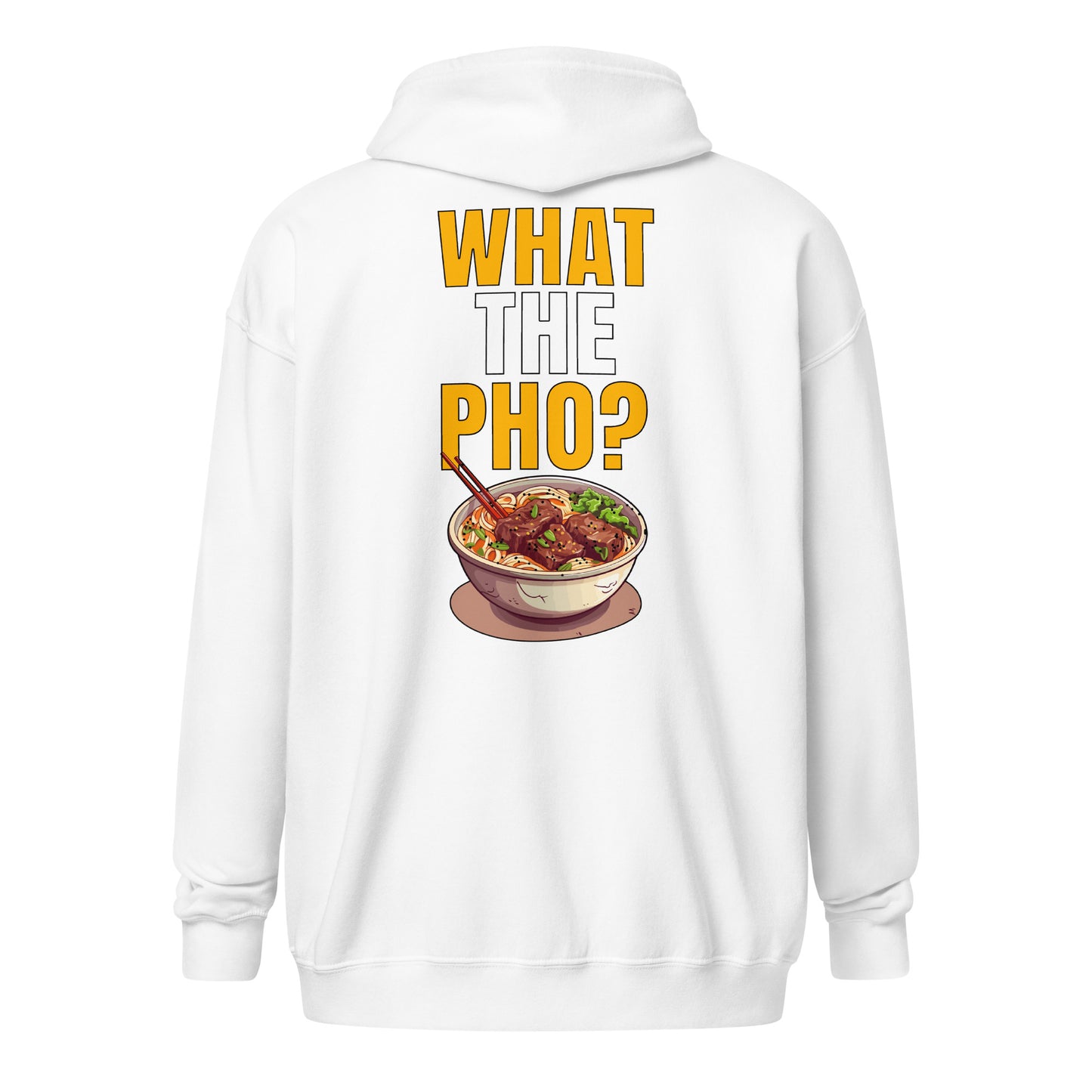 What the Pho Zip Up Hoodie