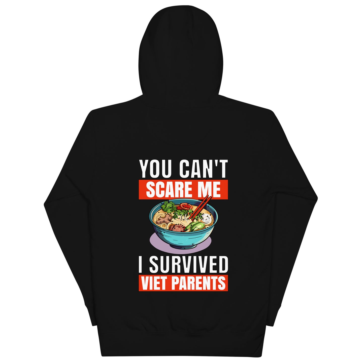 You can't scare ME I had Viet Parents Hoodie