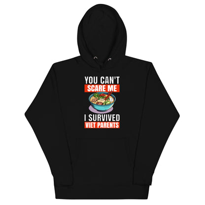 You can't scare ME I had Viet Parents Hoodie