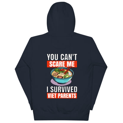 You can't scare ME I had Viet Parents Hoodie