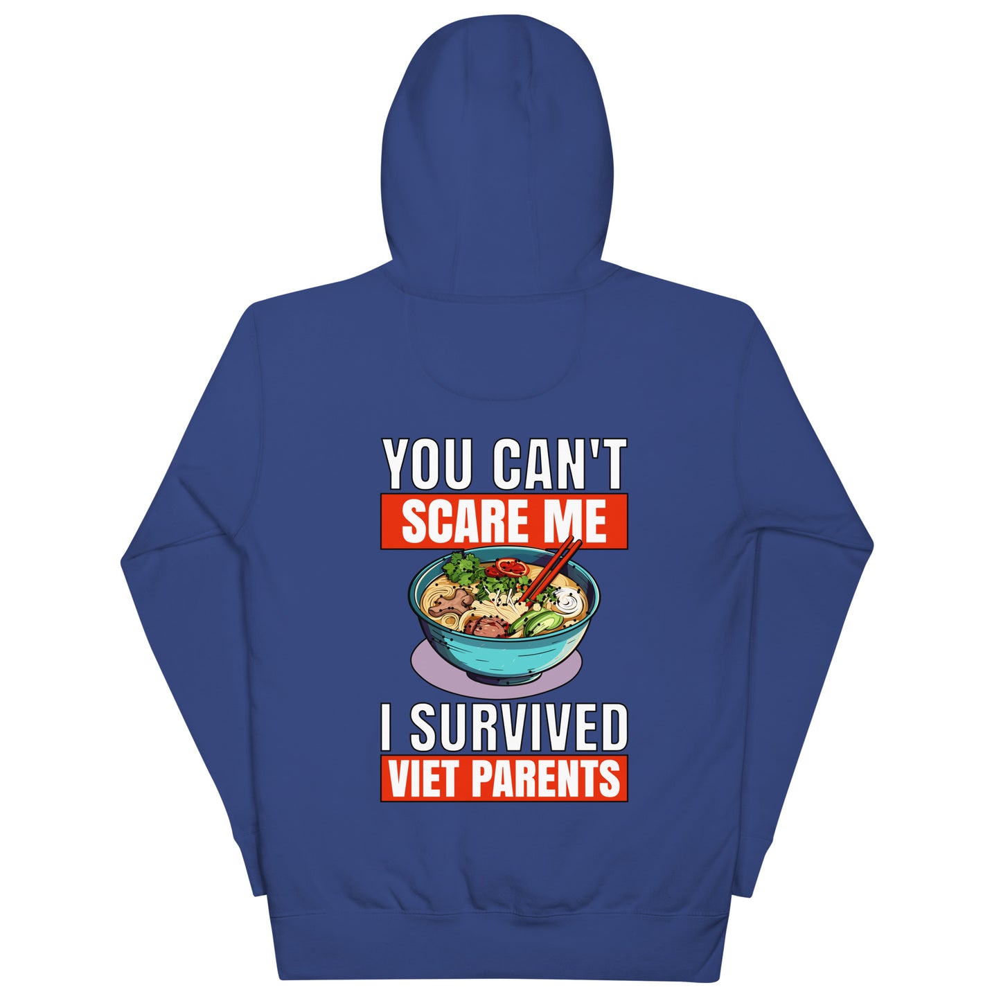 You can't scare ME I had Viet Parents Hoodie