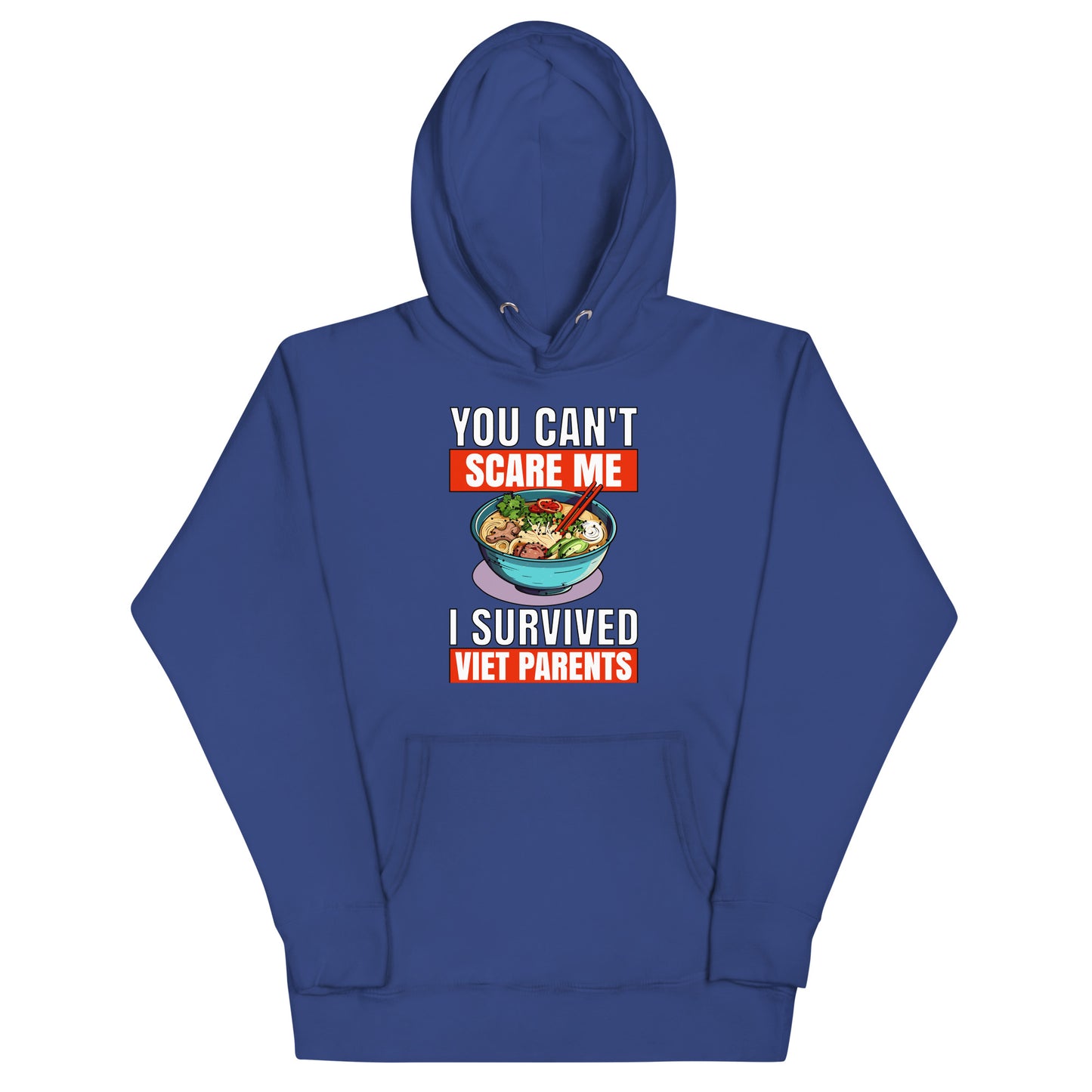 You can't scare ME I had Viet Parents Hoodie