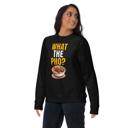 What the Pho? Premium Sweatshirt