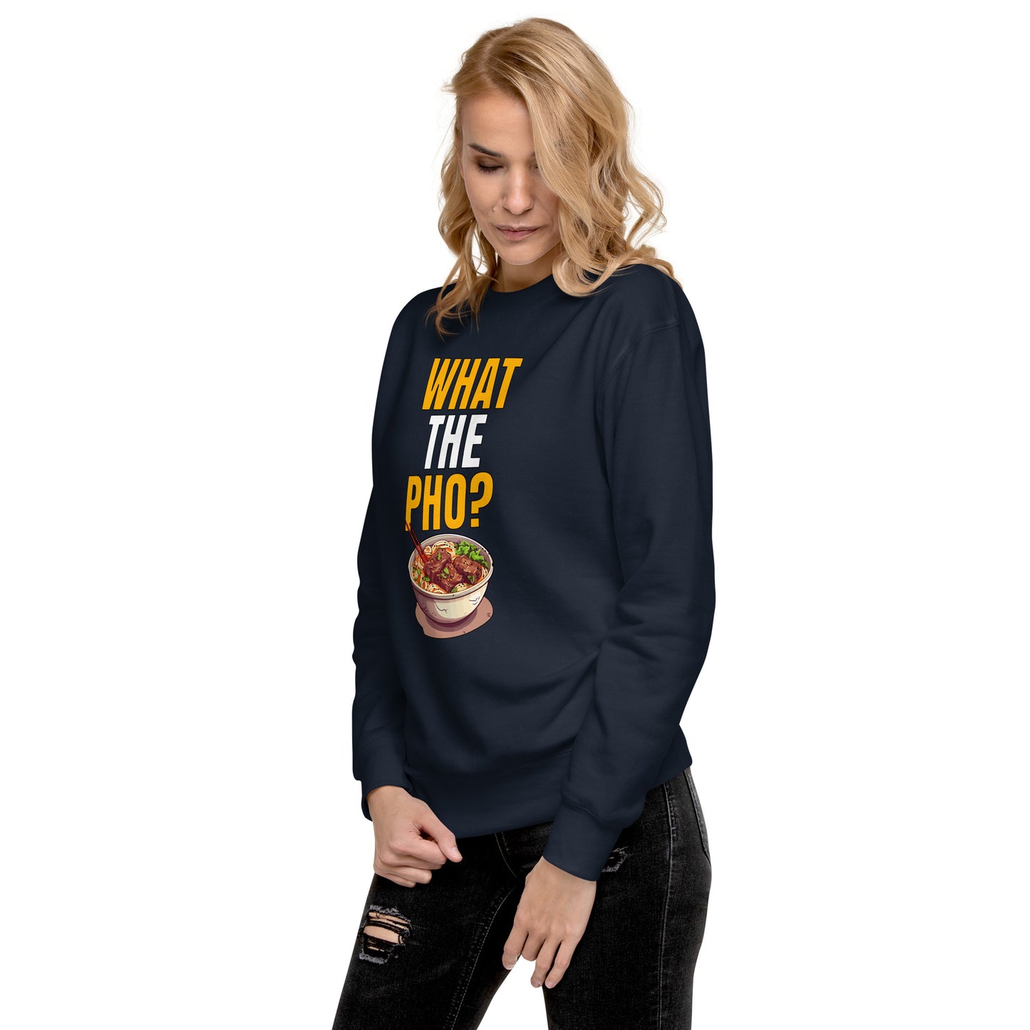 What the Pho? Premium Sweatshirt