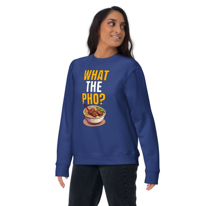 What the Pho? Premium Sweatshirt