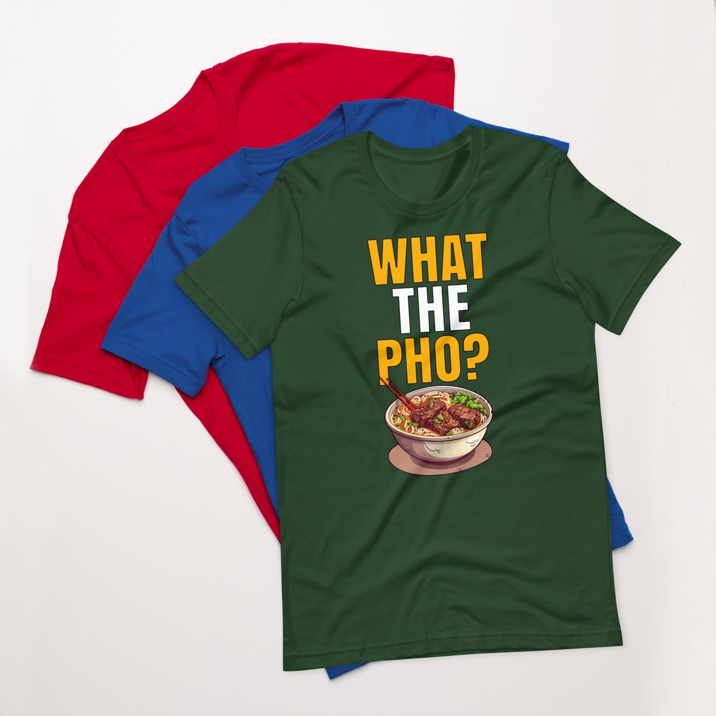 What The Pho? T-shirt